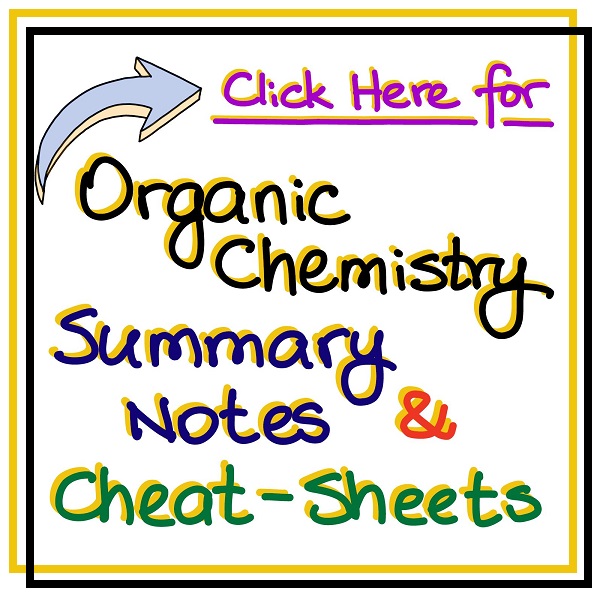 Organic chemistry summary notes and cheat sheets